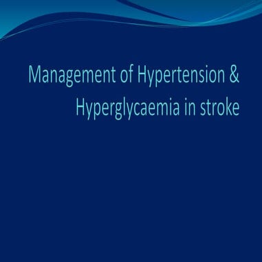 Management of hypertension hyperglycemia in  stroke