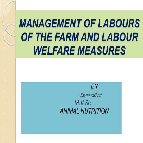 Management of labours of the farm and labour