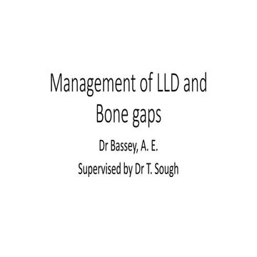 Management of LLD and bone gaps