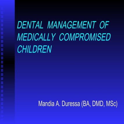Dental Management of a Medically Compromised Patients | PPT
