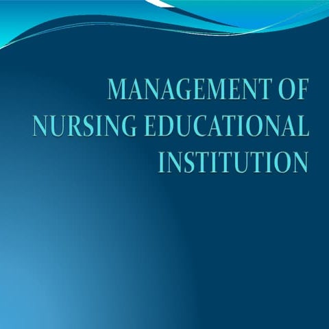 managementofnursingeducationalinstitutio | PPTX