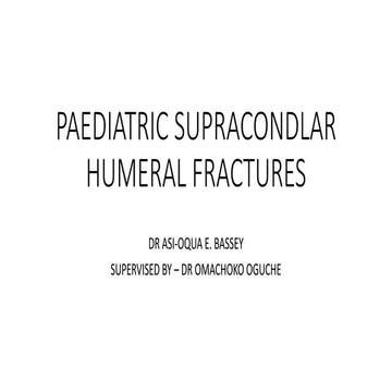 Management of paediatric supracondlar humeral fractures