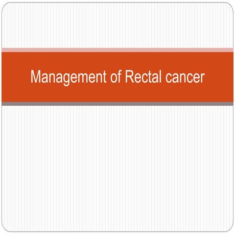 CARCINOMA RECTUM MANAGEMENT