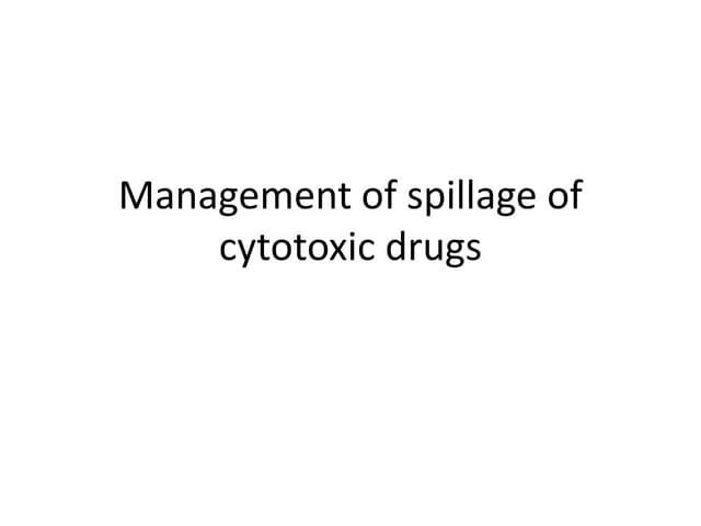 Management of spillage of cytotoxic...