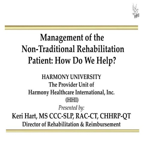 Management of the Non-Traditional Rehabilitation Patient