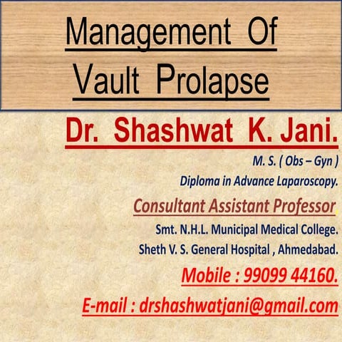 MANAGEMENT OF VAULT PROLAPSE BY DR SHASHWAT JANI