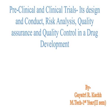 Pre-Clinical and Clinical Trials- Its design and Conduct, Risk Analysis, Quality assurance and Quality Control in a Drug Development