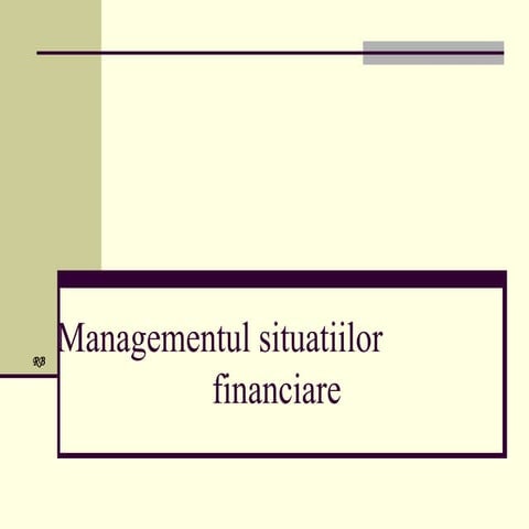 Managementul situatiilor financiare