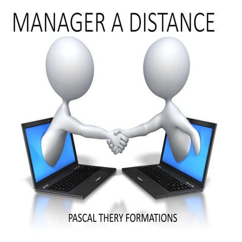 Manager a distance 
