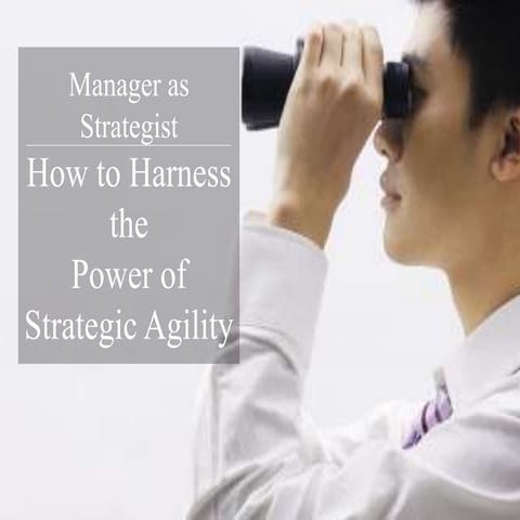 Manager as strategist harness the power of strategic agility