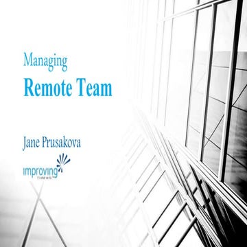 Managing remote teams.