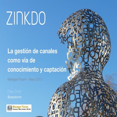 Gestión de canales como vía de captación y conocimiento (Manager forum - 090513)