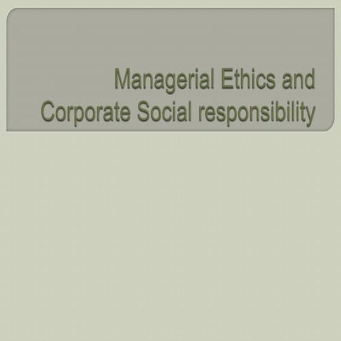 Managerial ethics and corporate social responsibility