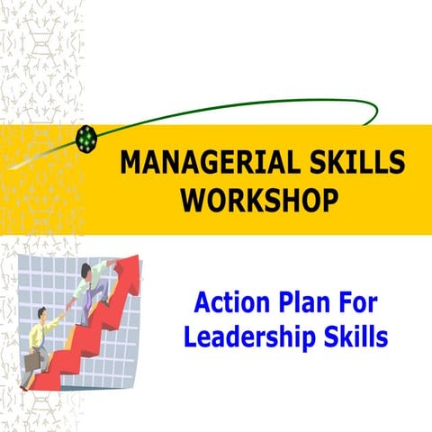 Managerial Skills Workshop:  Leadership Plans