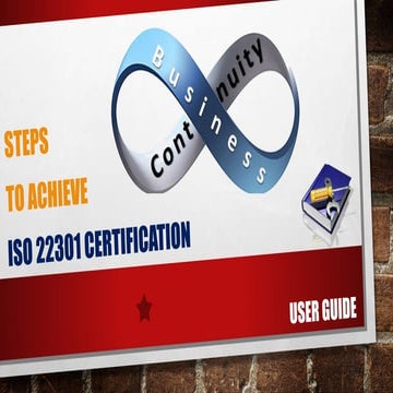 ISO 22301 - Business Continuity - STEPS TO ACHIEVE ISO 22301 CERTIFICATION [ user guide ]