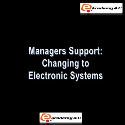 Managers support changing to electronic systems