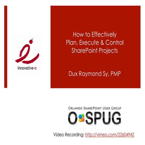 OSPUG: How To Effectively Plan, Execute, Control SharePoint Projects