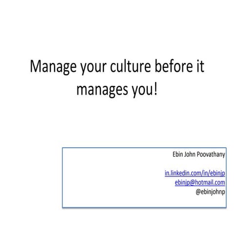 Manage your culture before it manages you!