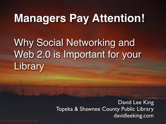 Managers Pay Attention! Why Social Networking and Web 2.0 is Important for yo...