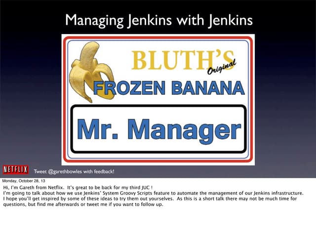 Managing Jenkins with Jenkins (Jenkins User Conference Palo Alto, 2013)