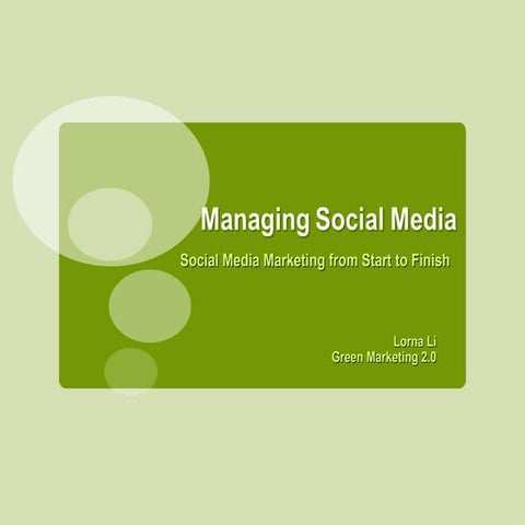 Managing Social Media From Start to Finish - Lorna Li
