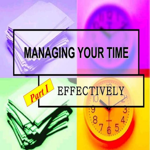 Managing Your Time Effectively