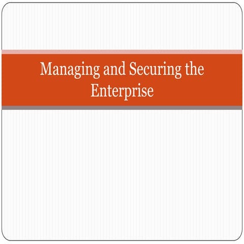 Managing and securing the enterprise