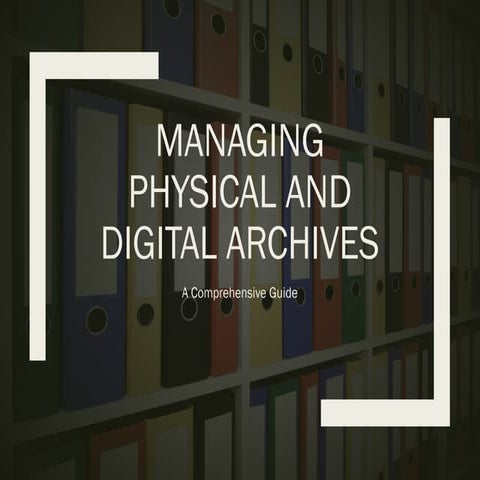 Managing Physical and Digital Archives Presentation