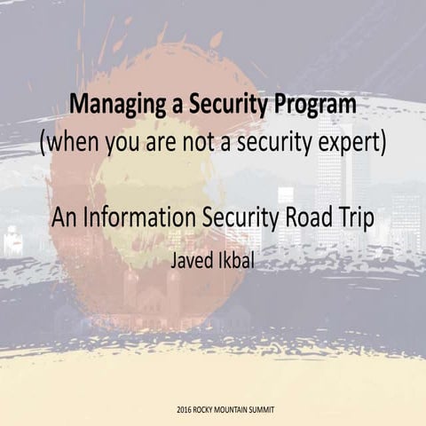 Managing a security program (when you are not a security expert)