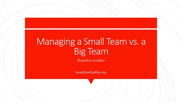 Managing a small team vs a Large Team