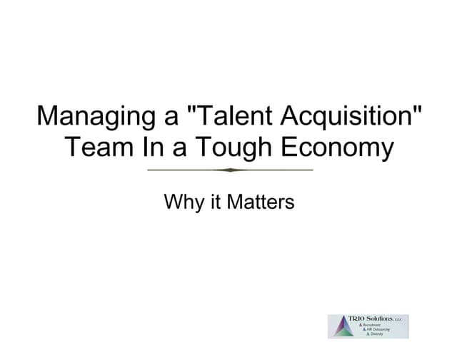 Managing A Talent Acquisition Team In A Tough Final