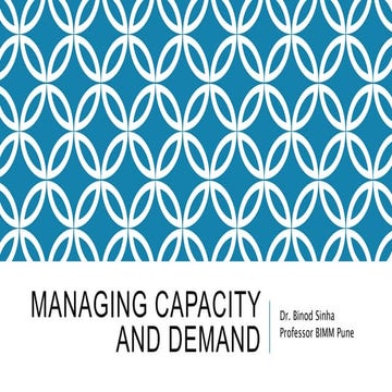 Managing capacity and demand