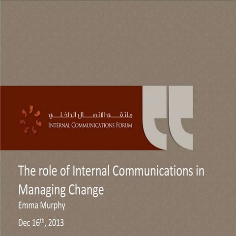 Managing change and Internal Communications - Internal Comms Forum, Dubai