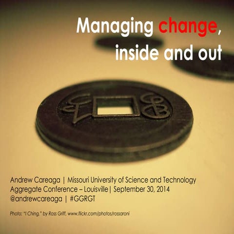 Managing change inside and out