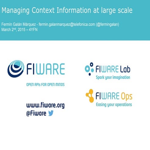 FIWARE Developers Week_Managing context information at large scale_conference