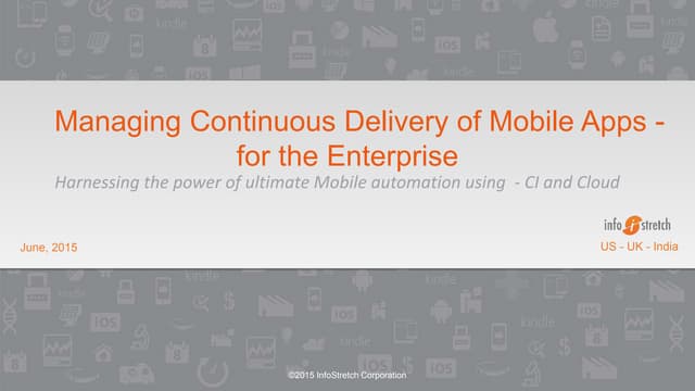Managing Continuous Delivery of Mobile Apps - for the Enterprise