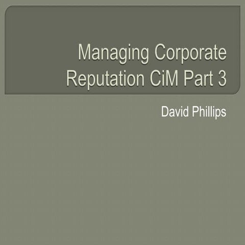 Managing corporate reputation ci m part 3