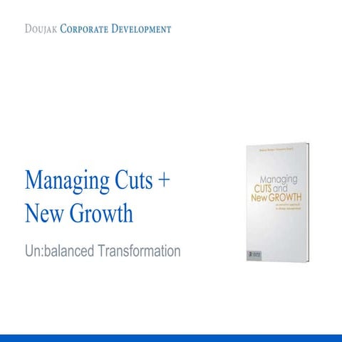 Managing Cuts And New Growth