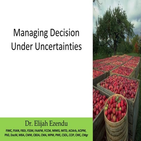 Managing Decision Under Uncertainties