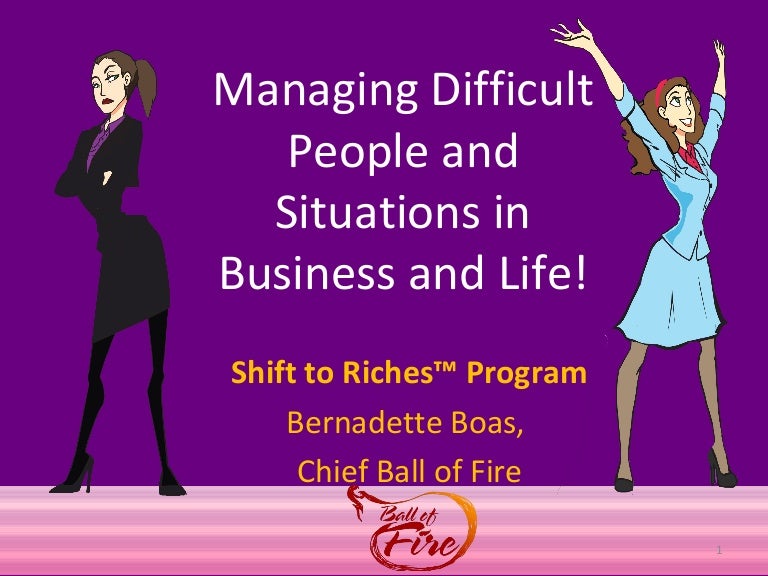 dealing with difficult people and situations in the workplace how do you handle difficult situations