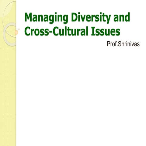 Managing diversity and  cross cultural issues