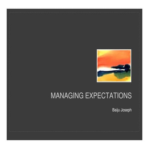 Managing Expectations Baiju