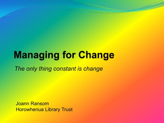Managing for change