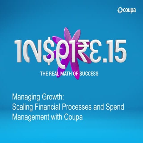 Managing Growth: Scaling Financial Processes and Spend Management with Coupa 