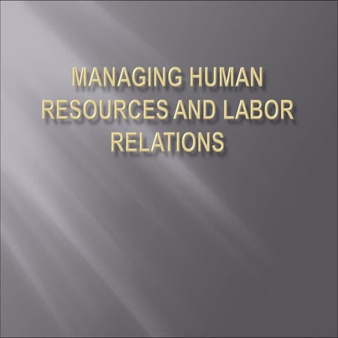 Managing human resources and labor relations