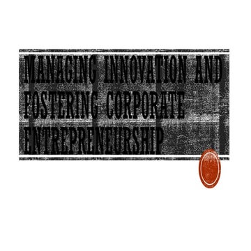 Managing Innovation and Fostering Corporate Entrepreneurship.pptx