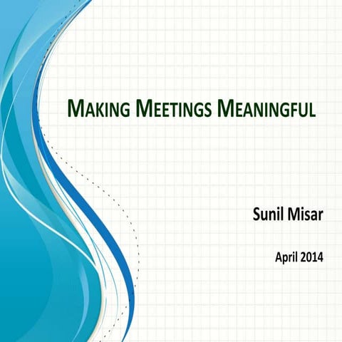Managing meaningful meetings