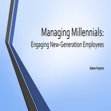 Managing Millenials: Engaging New-Generation Employees
