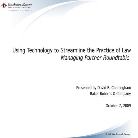 Managing partner retreat   using technology to streamline the practice of law...