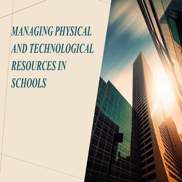 Managing Physical and Technological Resources in Schools.pptx